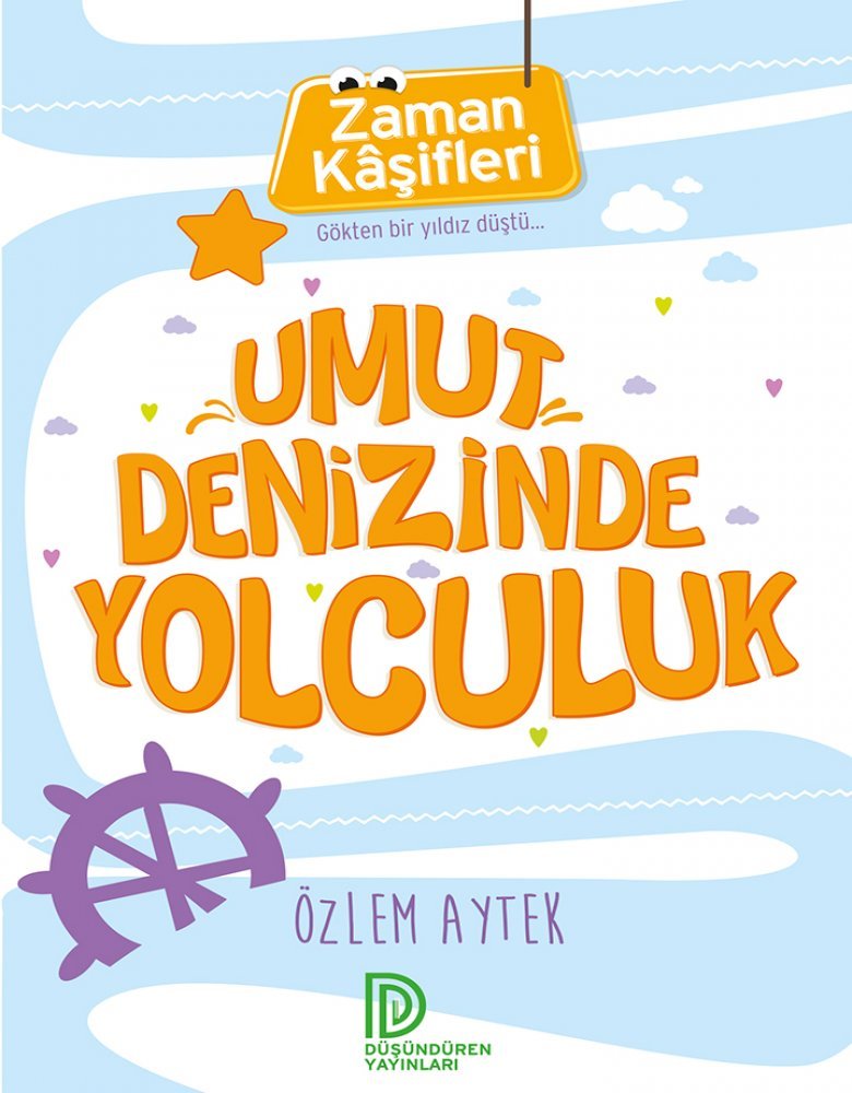 Düşündüren Yayınları-Zaman Kaşifleri-Umut Denizinde Yolculuk
