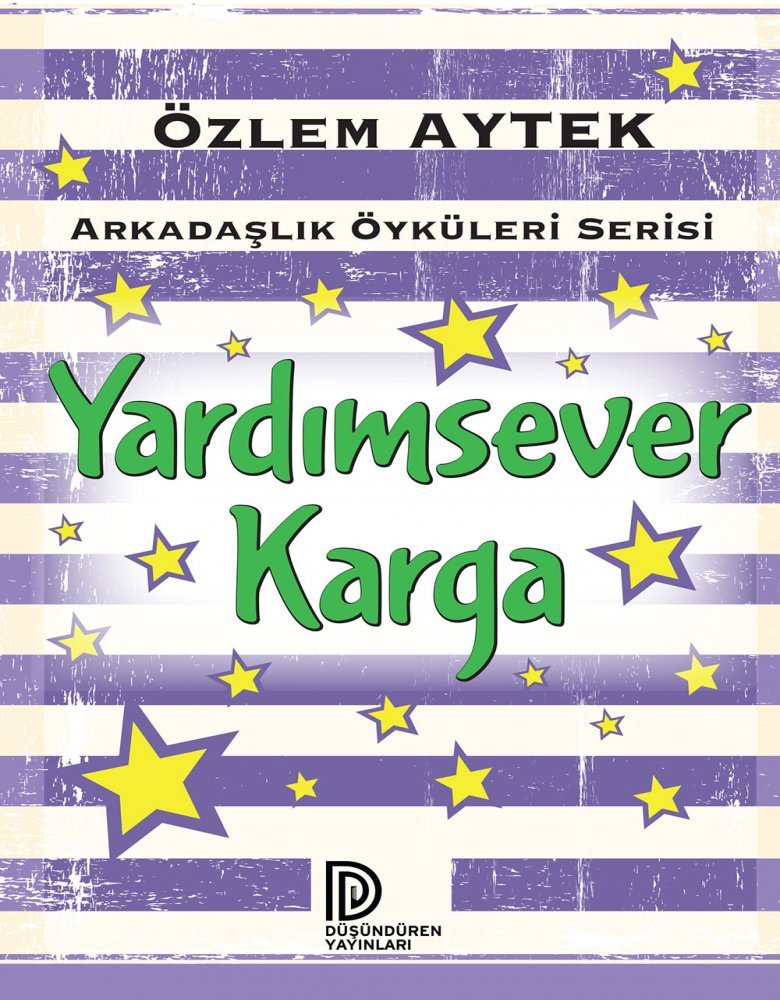 Düşündüren Yayınları-Arkadaşlık Öyküleri-Yardımsever Karga