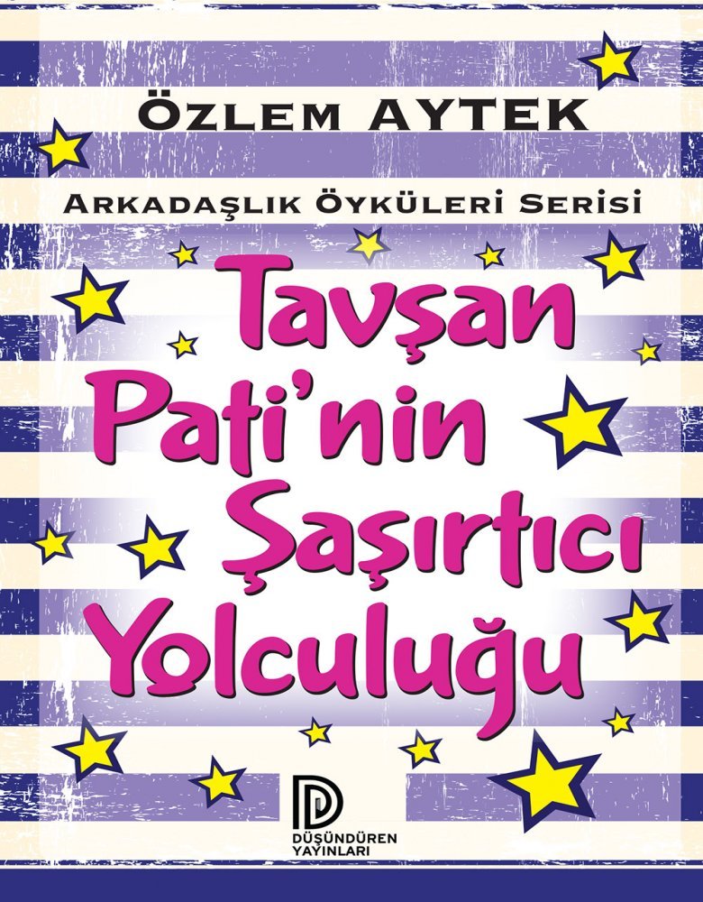Düşündüren Yayınları-Arkadaşlık Öyküleri-Tavşan Pati'nin Şaşırtıcı Yolculuğu