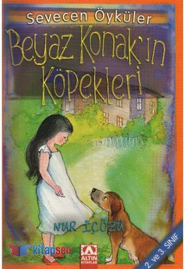 Sevecen Öyküler - Beyaz Konak'ın Köpekleri