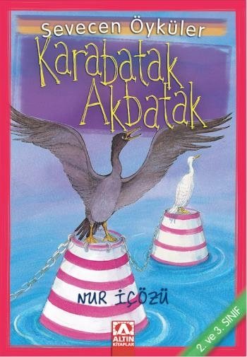 Sevecen Öyküler - Karabatak Akbatak