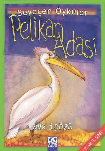 Sevecen Öyküler - Pelikan Adası
