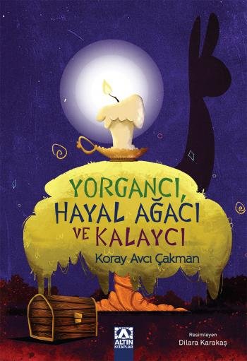 Yorgancı, Hayal Ağacı Ve Kalaycı